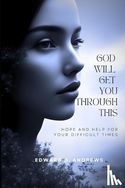 Andrews, Edward D - God Will Get You Through This