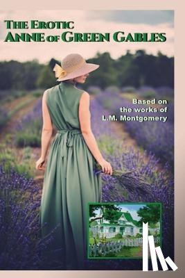 Montgomery, L M - The Erotic Anne of Green Gables (Illustrated)