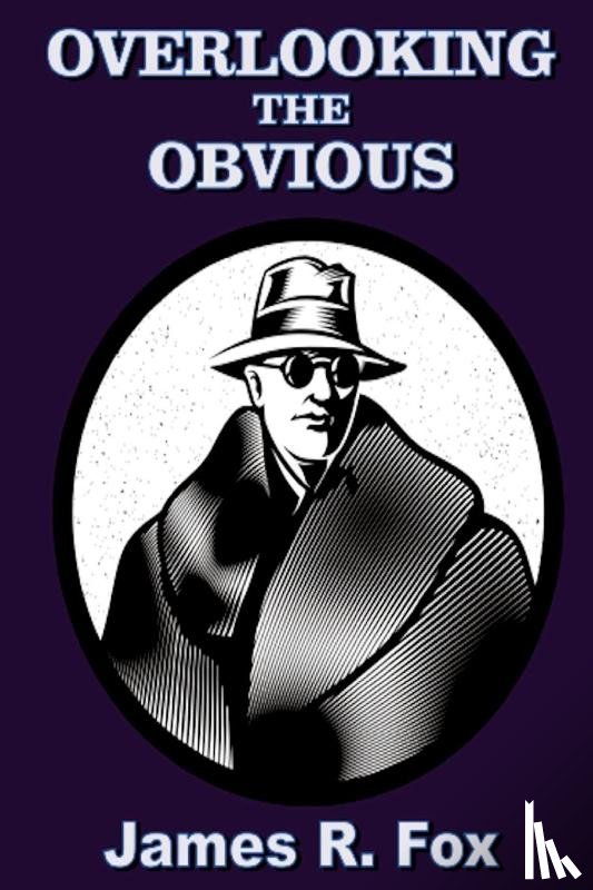 Fox, James R - Overlooking the Obvious