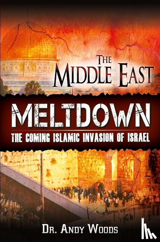 Woods, Andy - The Middle East Meltdown