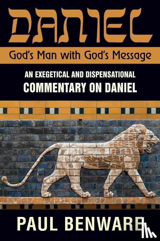 Benware, Paul - Daniel God's Man With God's Message