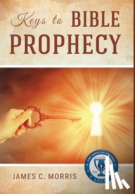 Morris, James C - Keys to Bible Prophecy