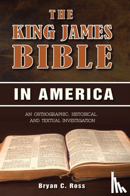 Ross, Bryan C - The King James Bible in America