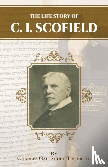 Trumbull, Charles Gallaudette - The Life Story of C.I. Scofield