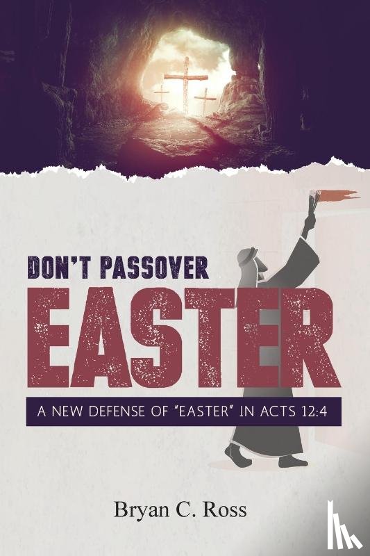 Ross, Bryan C - Don't Passover Easter