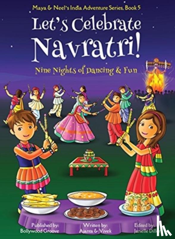 Chakraborty, Ajanta - Let's Celebrate Navratri! (Nine Nights of Dancing & Fun) (Maya & Neel's India Adventure Series, Book 5)