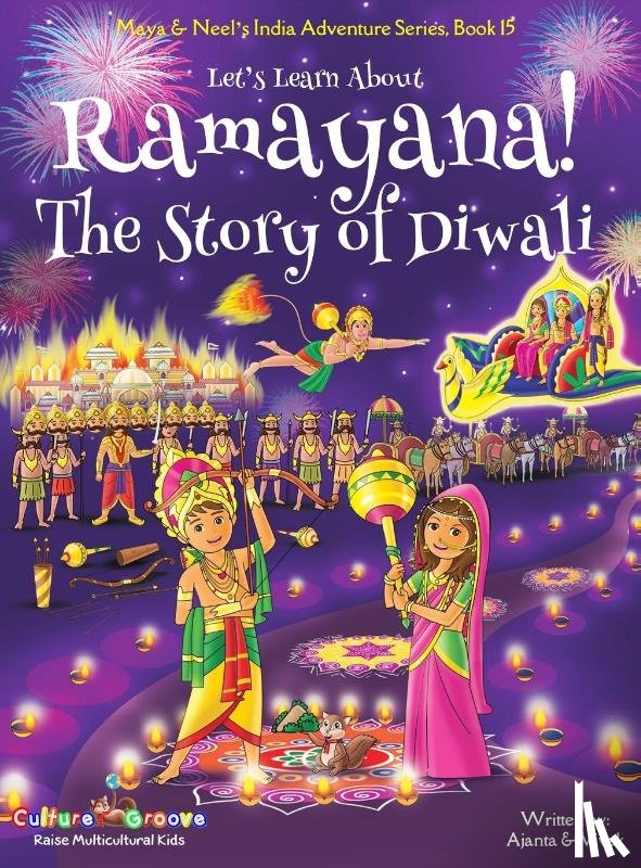 Chakraborty, Ajanta, Kumar, Vivek - Let's Learn About Ramayana! The Story of Diwali (Maya & Neel's India Adventure Series, Book 15)
