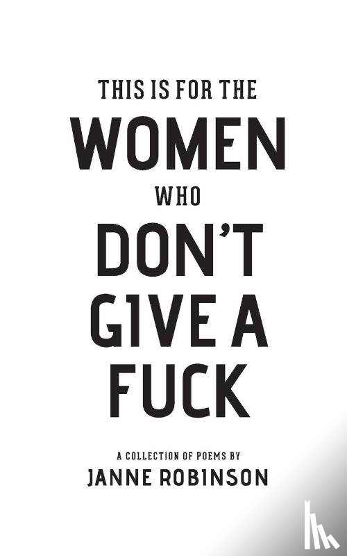 Robinson, Janne - This Is For The Women Who Don't Give A Fuck