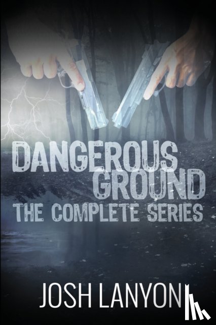 Lanyon, Josh - Dangerous Ground The Complete Series