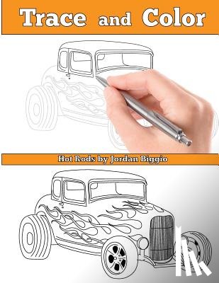 Biggio, Jordan - Trace and Color: Hot Rods: Adult Activity Book