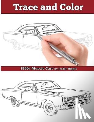 Biggio, Jordan - Trace and Color: 1960s Muscle Cars: Adult Activity Book