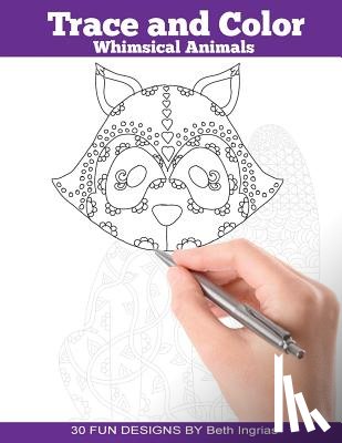 Ingrias, Beth - Trace and Color: Whimsical Animals: Adult Activity Book