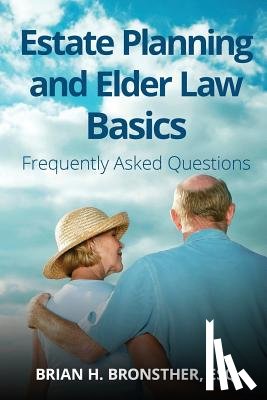 Bronsther, Brian - Estate Planning and Elder Law Basics: Frequently Asked Questions