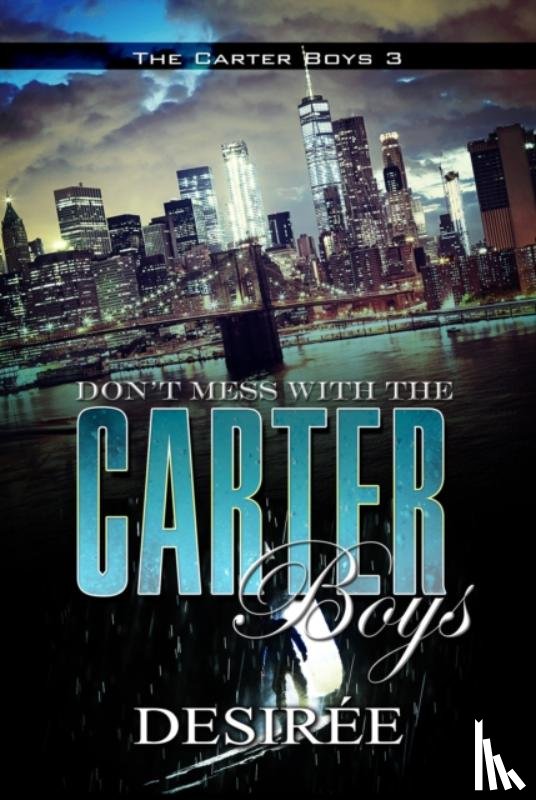 Desiree - Don't Mess With The Carter Boys