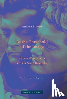 Pinotti, Andrea - At the Threshold of the Image