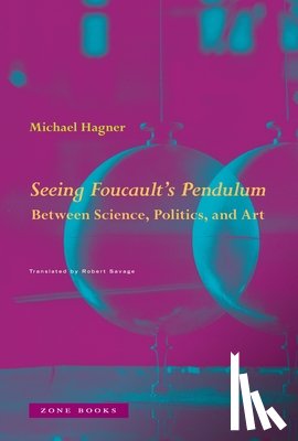 Hagner, Seeing the Earth Move Michael - Seeing Foucault's Pendulum