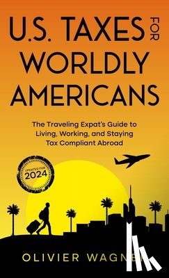 Wagner, Olivier - U.S. Taxes for Worldly Americans