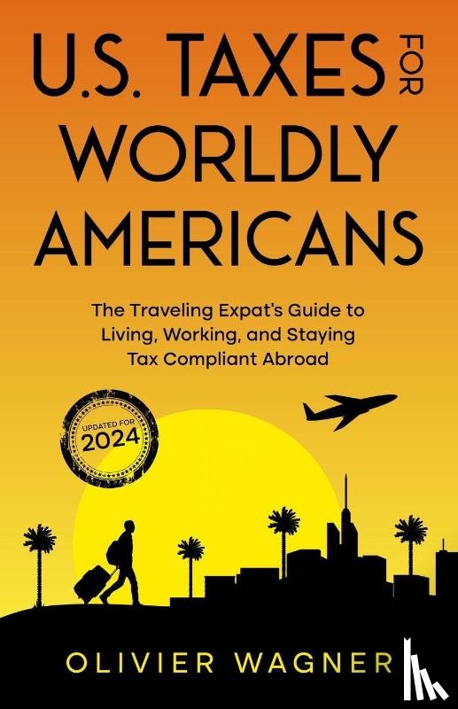 Olivier, Wagner - U.S. Taxes for Worldly Americans
