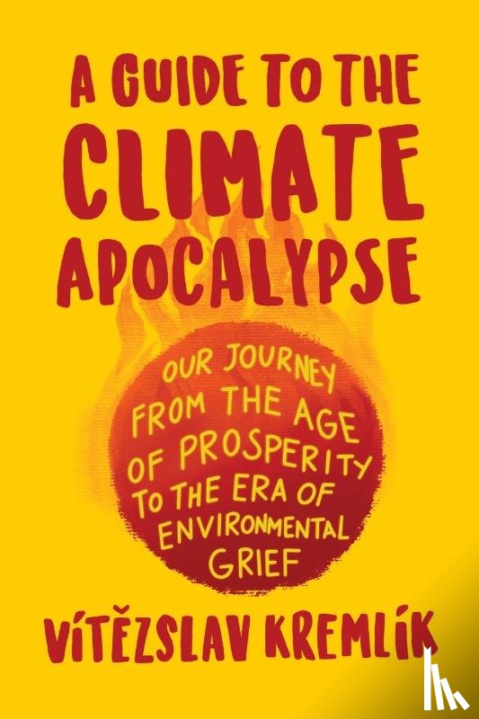 Kremlik, Vitězslav - A Guide to the Climate Apocalypse