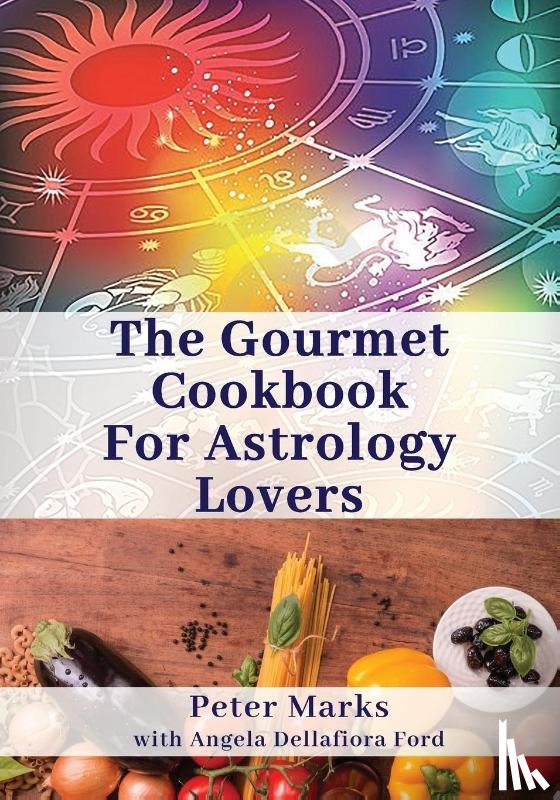Marks, Peter - The Gourmet Cookbook for Astrology Lovers