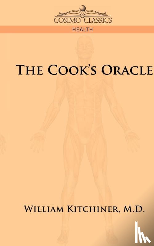 Kitchiner, William - The Cook's Oracle