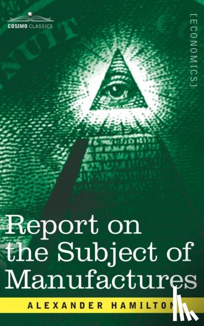 Hamilton, Alexander (World Bank USA) - Report on the Subject of Manufactures