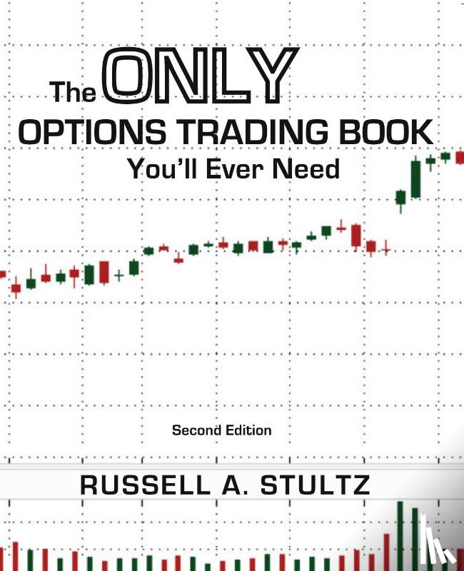 Stultz, Russell Allen - The Only Options Trading Book You'll Ever Need (Second Edition)