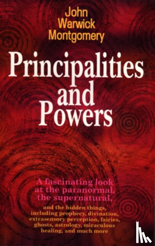 Montgomery, John Warwick - Principalities and Powers