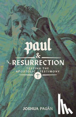 Pagan, Joshua - Paul and the Resurrection