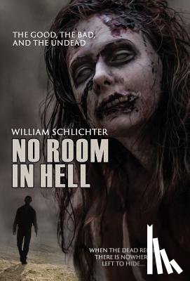 Schlichter, William - The Good, The Bad, And The Undead