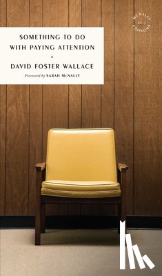 Wallace, David Foster - Wallace, D: Something to Do with Paying Attention