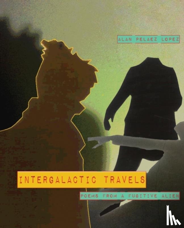 Pelaez Lopez, Alan - Intergalactic Travels