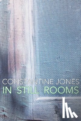 Jones, Constantine - In Still Rooms