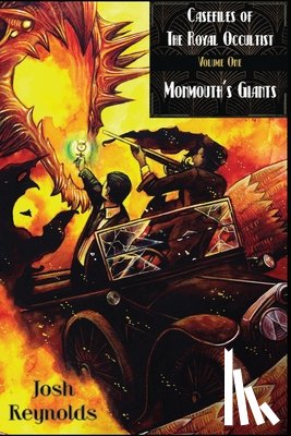 Reynolds, Josh - Casefiles of the Royal Occultist: Monmouth's Giants