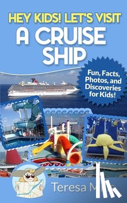 Mills, Teresa - Hey Kids! Let's Visit a Cruise Ship