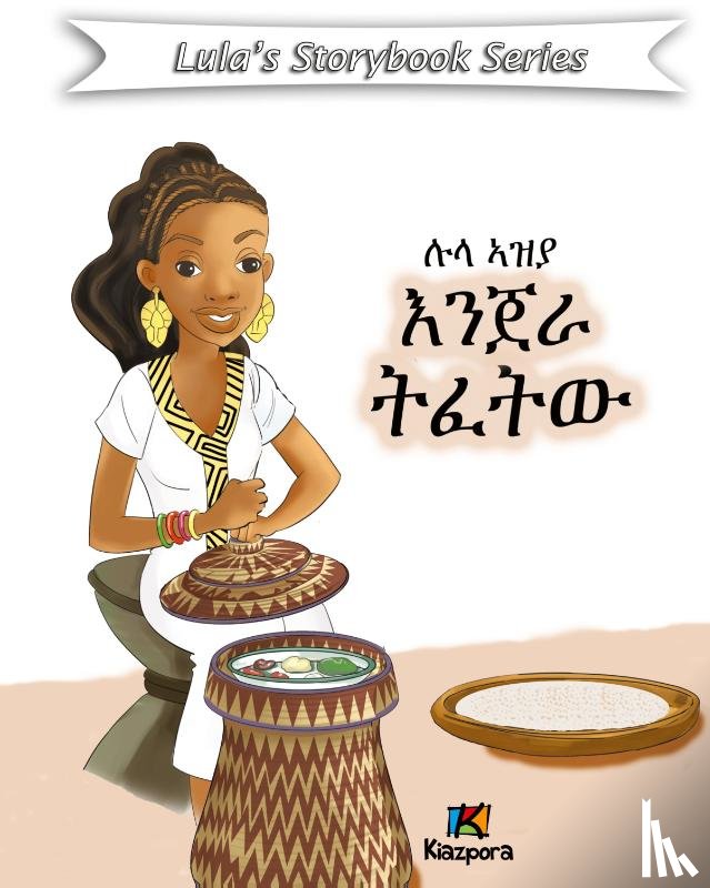 Publication, Kiazpora - Lula Az'ya Injera T'efetu - Tigrinya Children's Book