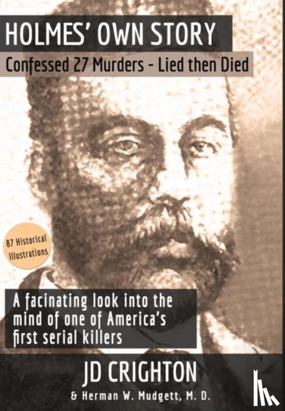 Crighton, Jd, Mudgett, Herman W - Holmes' Own Story