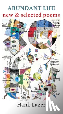 Lazer, Hank - Abundant Life: New & Selected Poems