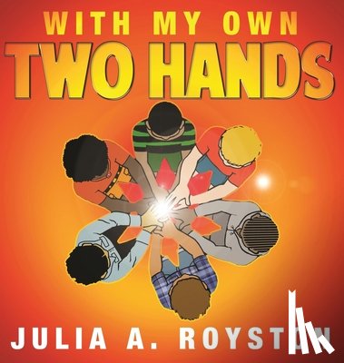 Royston, Julia a - With My Own Two Hands