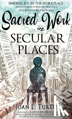 Turley, Joan L - Sacred Work in Secular Places