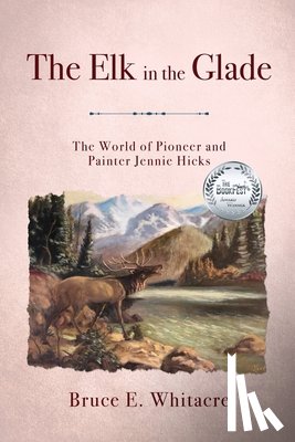 Whitacre, Bruce E - The Elk in the Glade