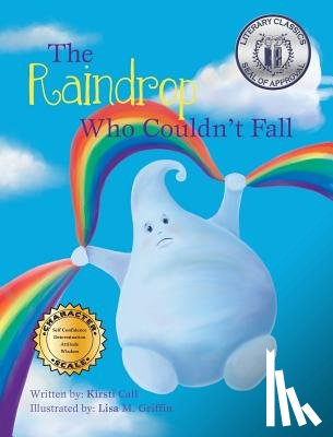 Call, Kirsti, Griffin, Lisa M - The Raindrop Who Couldn't Fall