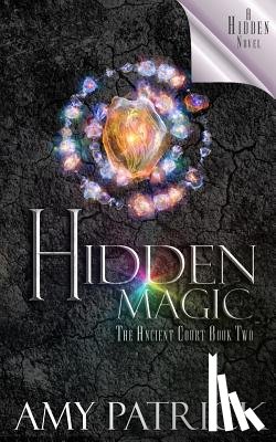 Patrick, Amy - Hidden Magic, Book 2 of the Ancient Court Trilogy
