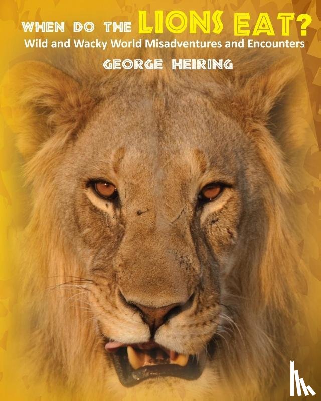 Heiring, George - When Do the Lions Eat?