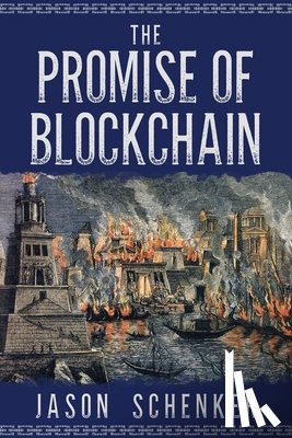 Schenker, Jason - The Promise of Blockchain: Hope and Hype for an Emerging Disruptive Technology
