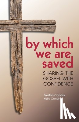 Condra, Preston, Condra, Kelly - By Which We Are Saved