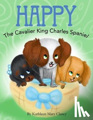 Forgetta, Jamie - Happy: The Cavalier King Charles Spaniel