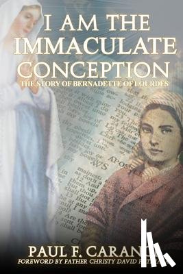 Caranci, Paul F - I Am the Immaculate Conception
