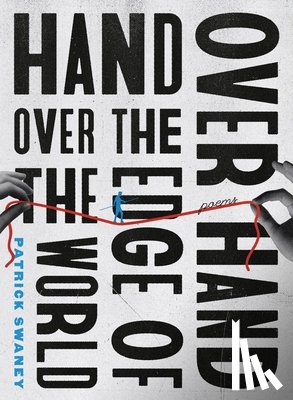 Swaney, Patrick - Hand Over Hand Over the Edge of the World