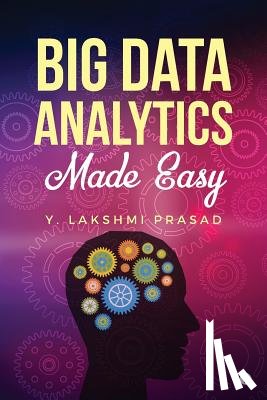Y. Lakshmi Prasad - Big Data Analytics Made Easy